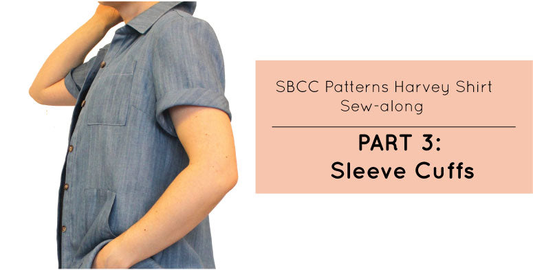 Harvey Shirt Sew-Along Part 3: Sleeve Cuffs