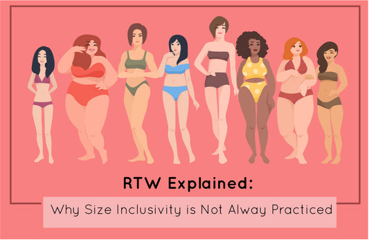 RTW Explained: Why Size Inclusivity is Not Always Practiced