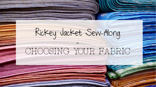 Rickey Jacket Sew Along Part 2: Choosing Fabrics