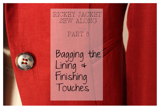 Rickey Jacket Sew Along Part 8: Finish Bagging the Lining & Finishing Touches